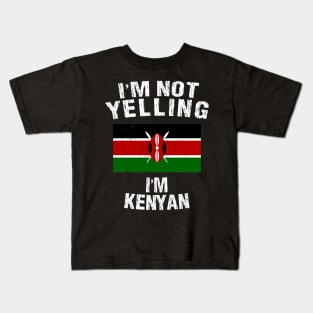 I'm Not Yelling I'm Kenyan Kids T-Shirt